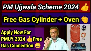 PM Ujjwal Yojana 2024  Free Gas Connection Scheme👍Cylinder  Oven Free 😄Kaise Apply Karen  Details [upl. by Baruch]