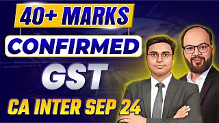 40 Marks Guaranteed in GST  CA Inter Sep 24  How to Prepare CA Inter GST  GST Important Topics [upl. by Ursala663]