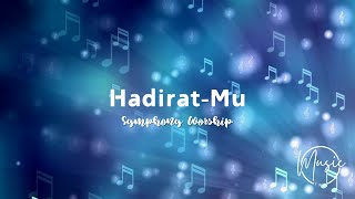 HADIRATMU  Symphony Worship Lyric Music Video  HadiratMu memenuhiku [upl. by Eglanteen570]