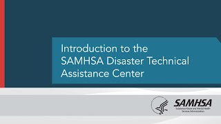 Introduction to the SAMHSA Disaster Technical Assistance Center [upl. by Aray149]