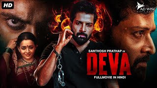 DEVA 2024 New Released Full Hindi Dubbed Movie  Santhosh Prathap Archana  New South Movie 2024 [upl. by Eolhc]