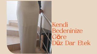 ÇOK KOLAY KENDİ BEDENİNİZE GÖRE DÜZ DAR ETEK KESİM VE DİKİMİ [upl. by Shute191]