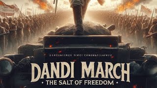 Dandi March The Salt of Freedom [upl. by Aerahs385]