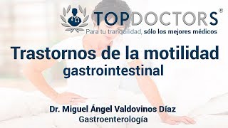 Trastornos de la motilidad gastrointestinal conoce todos los detalles [upl. by Adnilav]