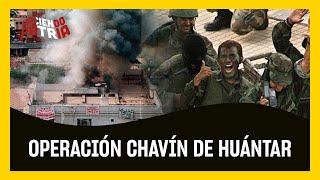 Haciendo Patria Operación Chavín Huántar Ep 02 [upl. by Henricks]