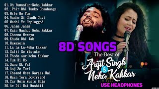 8D Hindi Songs 2018  Arijit singh  Neha kakkar hit songs  8d songs [upl. by Notaes748]