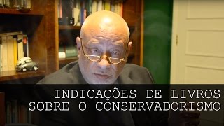 Indicações de livros sobre o conservadorismo  Luiz Felipe Pondé [upl. by Nellak]