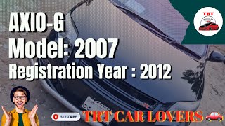 AxioG 🚗  Model Number 2007  Registration Year  2012  Cc 1500  TRT Car Lovers axiocar [upl. by Narik]