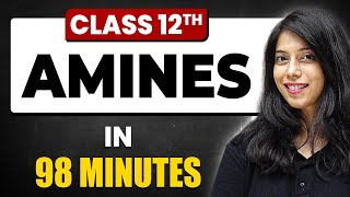 Amines in 98 Minutes  Chemistry Chapter 9  Full Chapter Revision Class 12th [upl. by Eng]