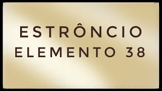 Estrôncio Sr  Elemento 38 [upl. by Acissej]