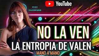 NO LA VEN 12  LA ENTROPIA DE VALEN [upl. by Aisitel]