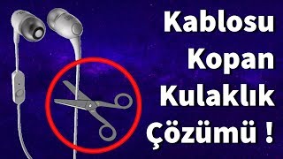 Kablosu Kopan Kulaklık Nasıl Tamir Edilir [upl. by Liek]