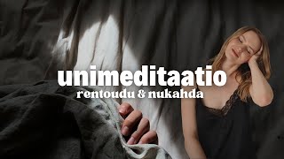 25min UNIMEDITAATIO  Syvärentoutus parempaan uneen  Meditaatiot suomeksi [upl. by Emmalee861]