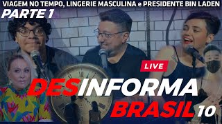 DESINFORMA BRASIL 10  PARTE 1  Viagem no Tempo Lingerie Masculina e Presidente Bin Laden [upl. by Schoof]