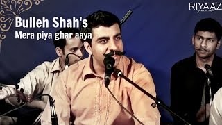 Mera Piya Ghar Aaya 2020 Bulleh Shah  Riyaaz Qawwali  Punjabi Sindhi music  Meditation Sufi [upl. by Thackeray]