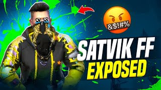 SATVIK FF Reality EXPOSED  🤬💔 satvik [upl. by Rey]