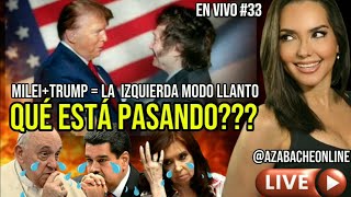 Azabache LIVE 33🔥 MILEI  TRUMP🔥 LA IZQUIERD4 MODO LL4NTO [upl. by Nitsraek]