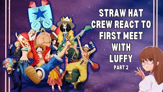 Straw Hats react to their First Meeting with Luffy  Gacha React  Part 23 anime fyp onepiece [upl. by Rector]