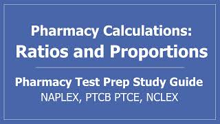 Pharmacy Calculations Ratios and Proportions  PTCB PTCE NAPLEX NCLEX Test Prep CPhT Pharmacy Tech [upl. by Anelat]