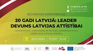 Iedvesmas konference  20 GADI LATVIJĀ LEADER DEVUMS LATVIJAS ATTĪSTĪBAI [upl. by Hardigg628]