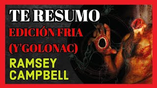 Te resumo Edición Fría de Ramsey Campbell YGolonac Libro [upl. by Bamberger75]