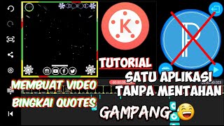 GAMPANG Cara Membuat Video Bingkai Quotes mentahan edit satu aplikasi kinemaster tutorial bikin [upl. by Arrais]