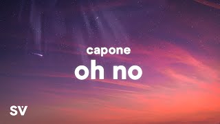 Capone  Oh No TikTok Remix Lyrics  Oh no oh no oh no no [upl. by Dwaine]