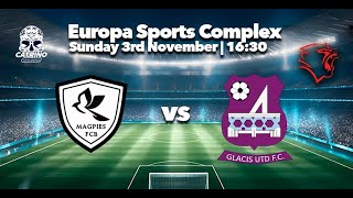 FCB MagpiesVSGlacis United FC  Gibraltar Football League 2425 [upl. by Kristopher]