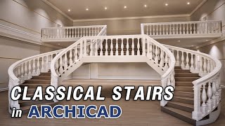 Classical Stairs in Archicad Tutorial [upl. by Aldas]