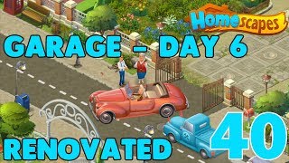 HOMESCAPES STORY WALKTHROUGH   GARAGE  DAY 6 RENOVATED  GAMEPLAY   iOS  Android  40 [upl. by Airoled342]