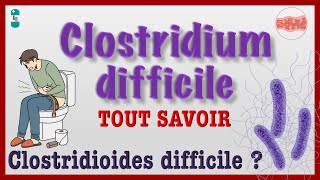 TOUT savoir sur Clostridioides difficile  DIARRHEE Bactérie COLITE [upl. by Paddie]