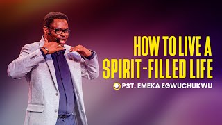 How to live a Spiritfilled life  Pst Emeka Egwuchukwu [upl. by Marcoux]