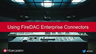 Connect to All the Data with FireDAC Enterprise Connectors FDEC [upl. by Courtney]