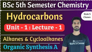 Bsc 5th semester chemistryUnit 1HydrocarbonsAlkanes and cycloalkanesOrganic synthesis AL1 [upl. by Orazal]