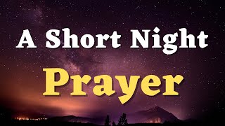 A Short Night Prayer to Pray Before Sleep  Lord I ask for Your protection and through the night [upl. by Levram]