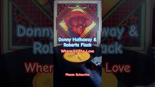 DONNY HATHAWAY amp ROBERTA FLACK Where Is The Love Vinyl fridaymusic donnyhathaway robertaflack [upl. by Zerat]