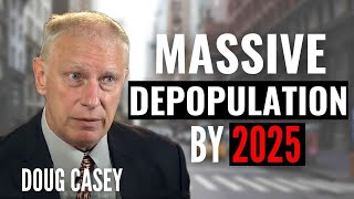 Doug Caseys Take ep114 Shocking 2025 Deagel Forecast… War Population Reduction and Collapse [upl. by Mulford72]