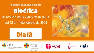 VII CONGRESO NACIONAL DE BIOÉTICA Bioética al servicio de la vida y de la salud Día 13 de febrero [upl. by Nywg792]