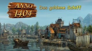 Anno 1404 033 Kaiserdom fertigWir haben doch keine Zeit  Auf dem Weg zum goldenen Schiff [upl. by Eceinwahs566]