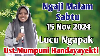 NGAJI MALAM SABTU 15 NOV 2024  Ceramah NGAPAK Lucu Ustadzah Mumpuni Handayayekti Dari Cilacap [upl. by Aniluj]