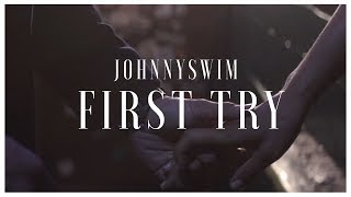 Johnnyswim  First Try Official Music Video [upl. by Victory]