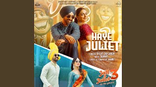 Haye Juliet From quotJatt amp Juliet 3quot [upl. by Aihsema807]