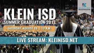 Klein ISD Summer Graduation 2017 Live Stream [upl. by Anaujat]