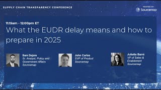 What the EUDR delay means and how to prepare in 2025 [upl. by Nwahsyt]