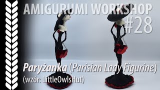 PL Amigurumi Workshop 28 Paryżanka Parisian Lady Figurine wzór LittleOwlsHut [upl. by Berger285]