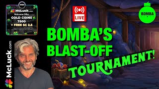 🔴 BOMBAs BlastOff Tournament DURING The LIVESTREAM McLuck Social Casino [upl. by Brnaba507]