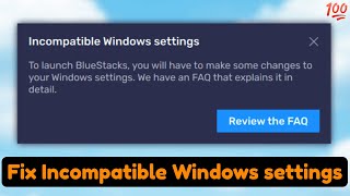 Incompatible windows settings bluestacks windows 1110 Fix incompatible windows settings bluestacks [upl. by Schlicher360]