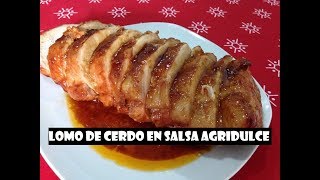 LOMO DE CERDO EN SALSA AGRIDULCE [upl. by Donough]