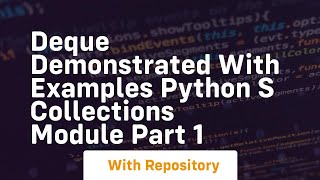 Deque demonstrated with examples python s collections module part 1 [upl. by Elodie]