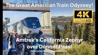 Riding Amtraks California Zephyr over Donner Pass 4K The Great American Train Odyssey [upl. by Wohlen460]